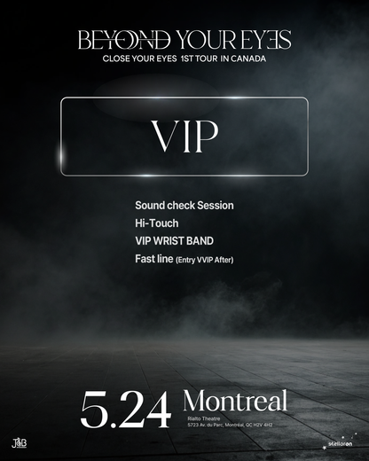 CLOSE YOUR EYES MONTREAL-VIP